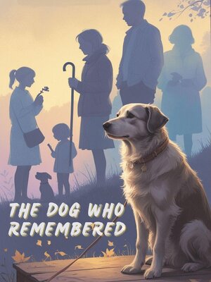 cover image of The Dog Who Remembered